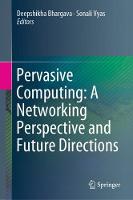 Pervasive Computing: A Networking Perspective and Future Directions