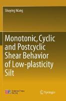 Monotonic, Cyclic and Postcyclic Shear Behavior of Low-plasticity Silt