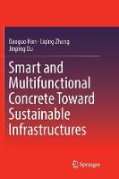 Smart and Multifunctional Concrete Toward Sustainable Infrastructures