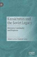 Kazakhstan and the Soviet Legacy