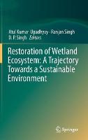 Restoration of Wetland Ecosystem: A Trajectory Towards a Sustainable Environment