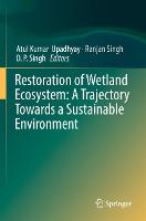 Restoration of Wetland Ecosystem: A Trajectory Towards a Sustainable Environment