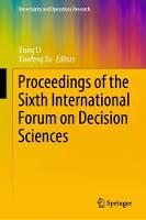 Proceedings of the Sixth International Forum on Decision Sciences