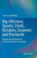 Big-(Wo)men, Tyrants, Chiefs, Dictators, Emperors and Presidents