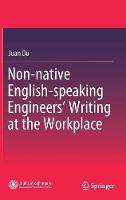 Non-native English-speaking Engineers’ Writing at the Workplace