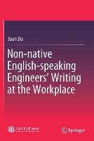 Non-native English-speaking Engineers’ Writing at the Workplace