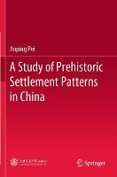 A Study of Prehistoric Settlement Patterns in China