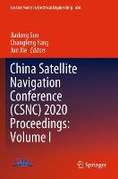 China Satellite Navigation Conference (CSNC) 2020 Proceedings: Volume I