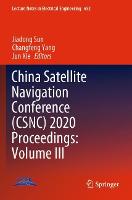 China Satellite Navigation Conference (CSNC) 2020 Proceedings: Volume III