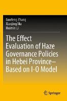 The Effect Evaluation of Haze Governance Policies in Hebei Province–Based on I-O Model