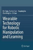 Wearable Technology for Robotic Manipulation and Learning