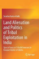 Land Alienation and Politics of Tribal Exploitation in India