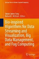 Bio-inspired Algorithms for Data Streaming and Visualization, Big Data Management, and Fog Computing
