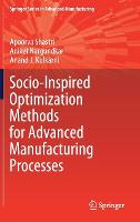 Socio-Inspired Optimization Methods for Advanced Manufacturing Processes