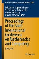 Proceedings of the Sixth International Conference on Mathematics and Computing