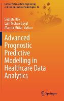 Advanced Prognostic Predictive Modelling in Healthcare Data Analytics