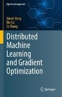 Distributed Machine Learning and Gradient Optimization