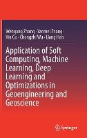Application of Soft Computing, Machine Learning, Deep Learning and Optimizations in Geoengineering and Geoscience