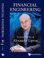 Financial Engineering: Selected Works Of Alexander Lipton