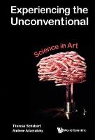 Experiencing The Unconventional: Science In Art