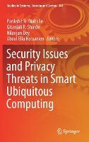 Security Issues and Privacy Threats in Smart Ubiquitous Computing