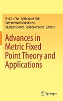 Advances in Metric Fixed Point Theory and Applications