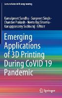 Emerging Applications of 3D Printing During CoVID 19 Pandemic