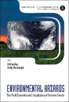 Environmental Hazards: The Fluid Dynamics And Geophysics Of Extreme Events