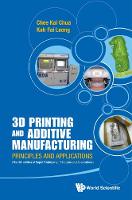 3d Printing And Additive Manufacturing: Principles And Applications (With Companion Media Pack) - Fourth Edition Of Rapid Prototyping
