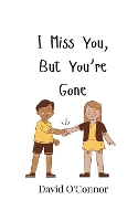 I Miss You, But You're Gone