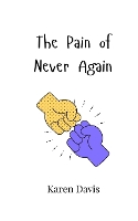 The Pain of Never Again