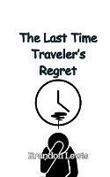 The Last Time Traveler's Regret