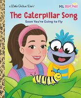The Caterpillar Song: Soon You're Going to Fly (Ms. Rachel) (Little Golden Book, Books by Ms. Rachel)