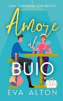 Amore al Buio: Una Commedia Romantica: 0 (Storie d'Amore Alla Caffetteria)