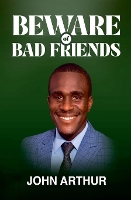 Beware Of Bad Friends