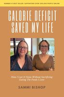 Calorie Deficit Saved My Life: How I Lost 11 Stone Without Sacrificing Eating The Foods I Love (Calorie Deficit Saved My Life: The Complete Journey)