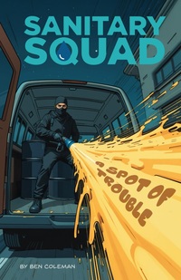 Sanitary Squad: A Spot Of Trouble
