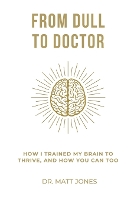 From Dull To Doctor