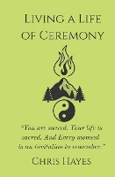 Living A Life of Ceremony