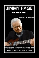 Jimmy Page Biography: The Legendary Guitarist Behind Rock's Most Iconic Sound