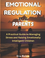 Emotional Regulation for Parents