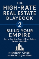 THE HIGH-RATE REAL ESTATE PLAYBOOK - Build Your Empire
