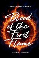 Blood of the First Flame: The Moonborne Prophecy: 1