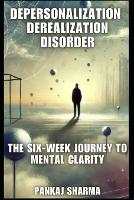 Depersonalization Derealization Disorder