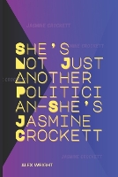 She's Not Just Another Politician-She's Jasmine Crockett