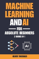 Machine Learning and AI for Absolute Beginners