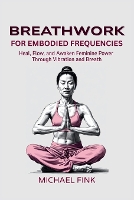 Breathwork for Embodied Frequencies