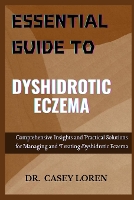 Essential Guide to Dyshidrotic Eczema