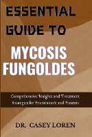 Essential Guide to Mycosis Fungoldes