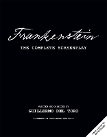 Frankenstein: The Complete Screenplay